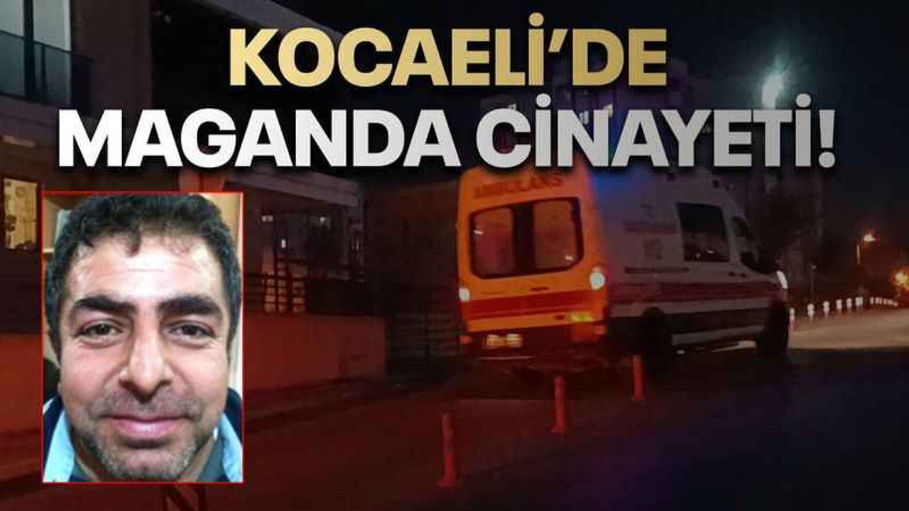 Kocaeli’de maganda cinayeti!